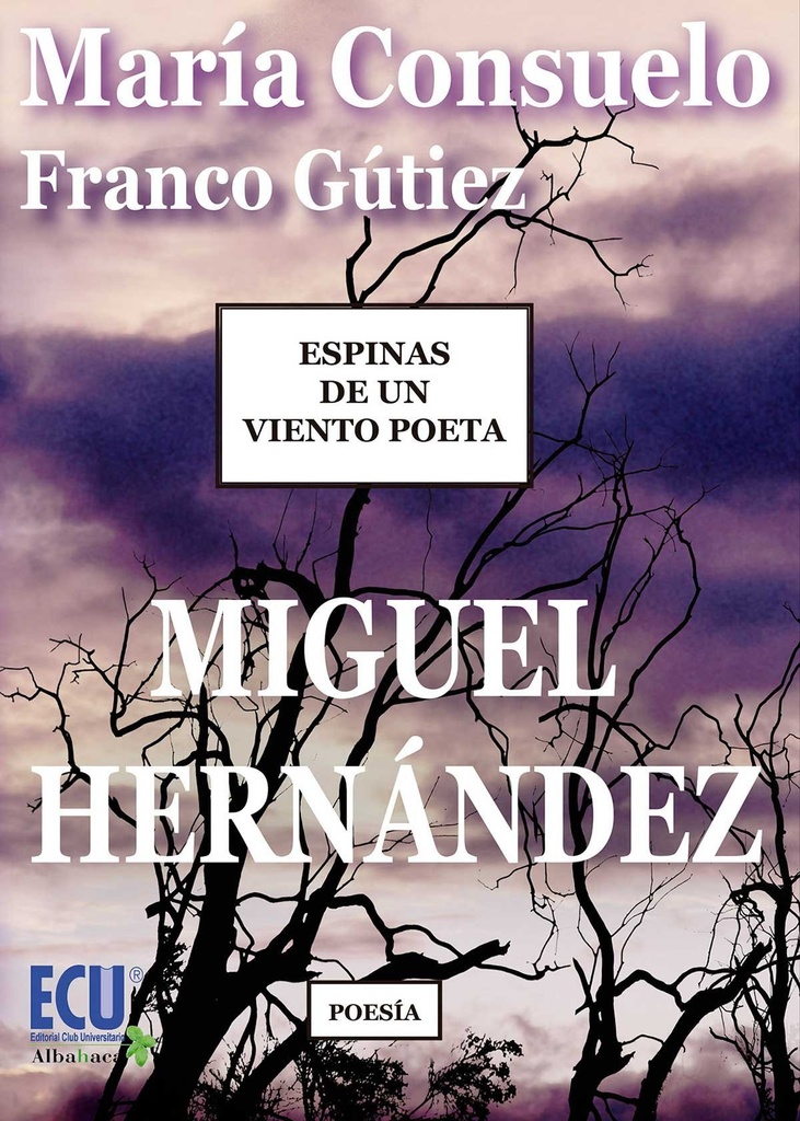 [9788499486208] Espinas de un viento poeta. Miguel Hernández