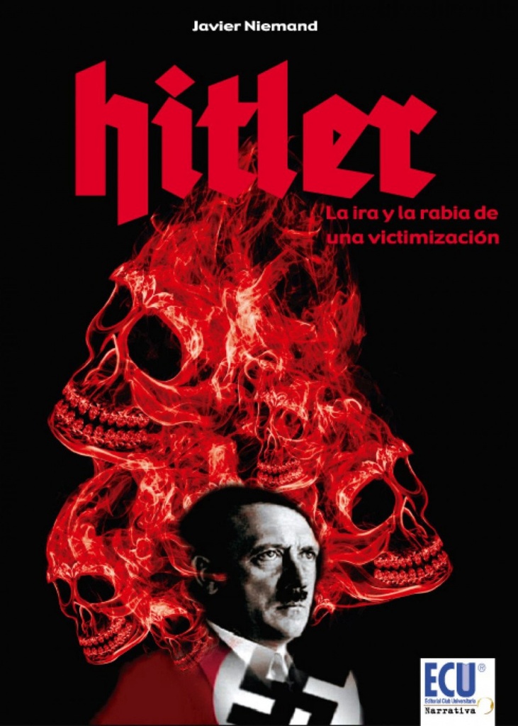 [9788499486369] Hitler: la ira y rabia de una victimizacion