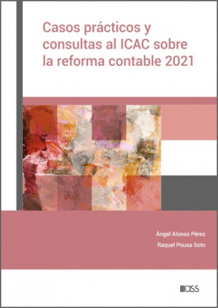 [9788499548029] Casos prácticos y consultas al ICAC sobre la reforma contable 2021