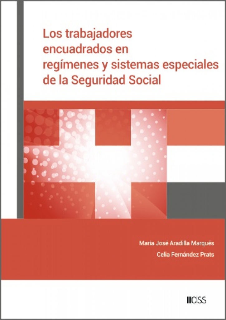 [9788499548296] Los trabajadores encuadrados en regímenes y sistemas especiales de la Seguridad