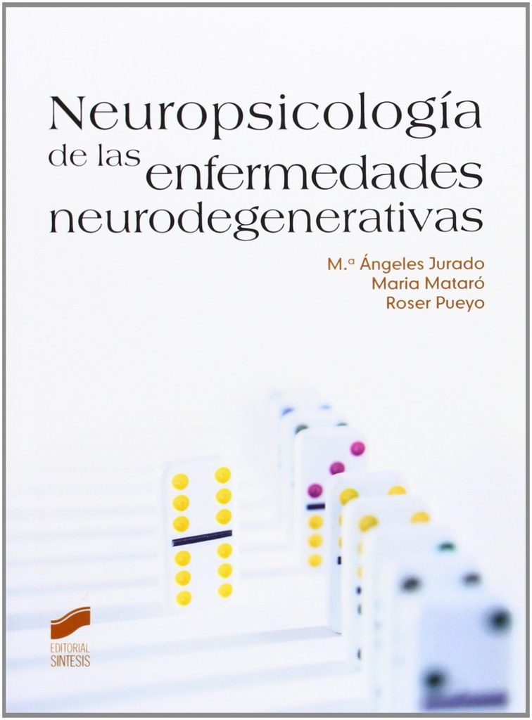 [9788499588834] Neuropsicologia de las Enfermedades Neurodegenerativas