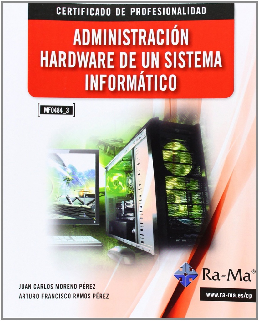 [9788499642574] Administracion Hardware Sistema Informatico (mf0484_3)