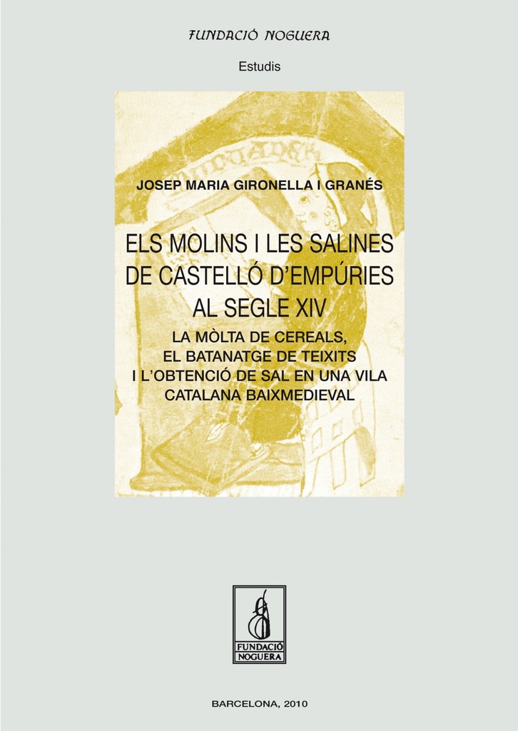 [9788499750484] Els molins i les salines de Castelló d'Empúries al segle XIV