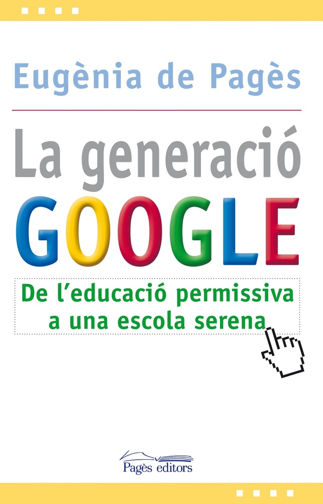 [9788499751207] Generacio google, la: de l'educacio permissiva a l'escola serena