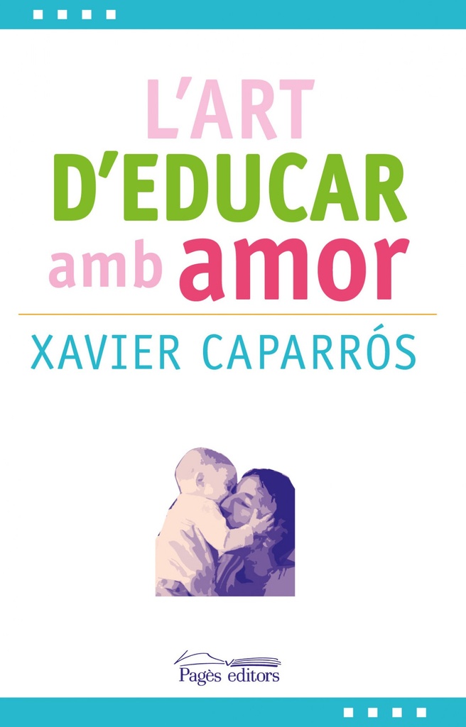 [9788499757780] L´art d´educar amb amor