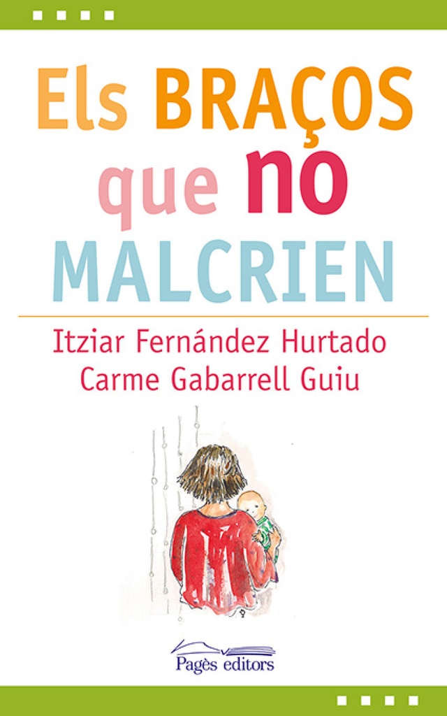 [9788499758312] Els braços que no malcrien