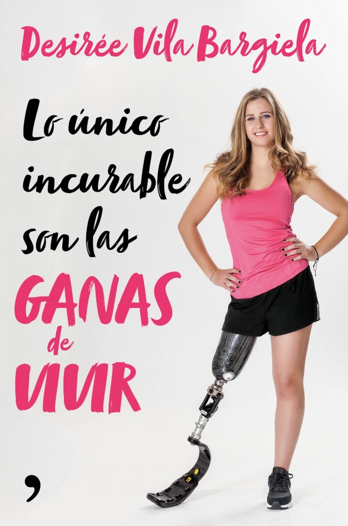 [9788499986661] Lo Unico Incurable Son las Ganas de Vivir