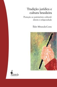 [9788579390753] Tradicao Juridica e Cultura Brasileira Protecao Ao Patrimoni