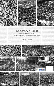 [9788579391064] De Sarney a Collor: Reformas Politicas, Democratizacao e Cri