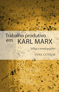 [9788579391354] Trabalho Produtivo Em Karl Marx Velhas e Novas Questoes
