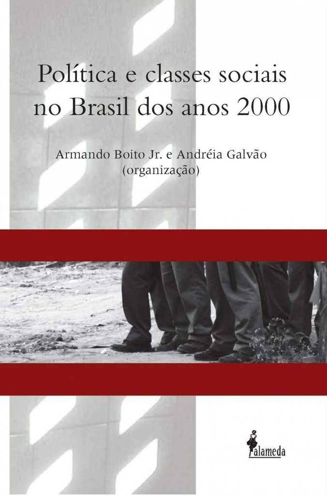 [9788579391507] Politica e Classes Sociais No Brasil Dos Anos 2000
