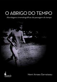 [9788579391644] O Abrigo Do Tempo: Abordagens Cinematograficas Da Passagem D