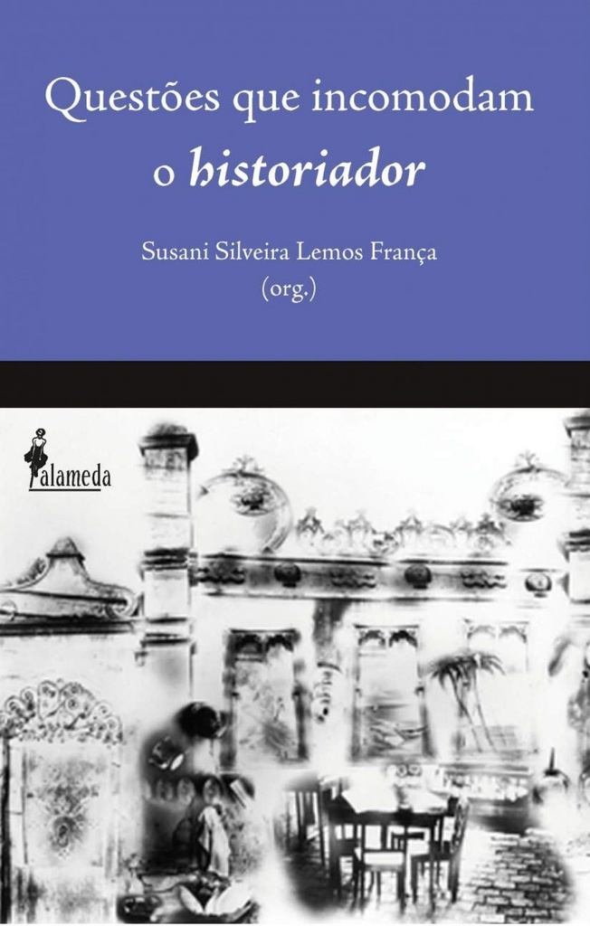 [9788579392320] Questões que Incomodam o Historiador