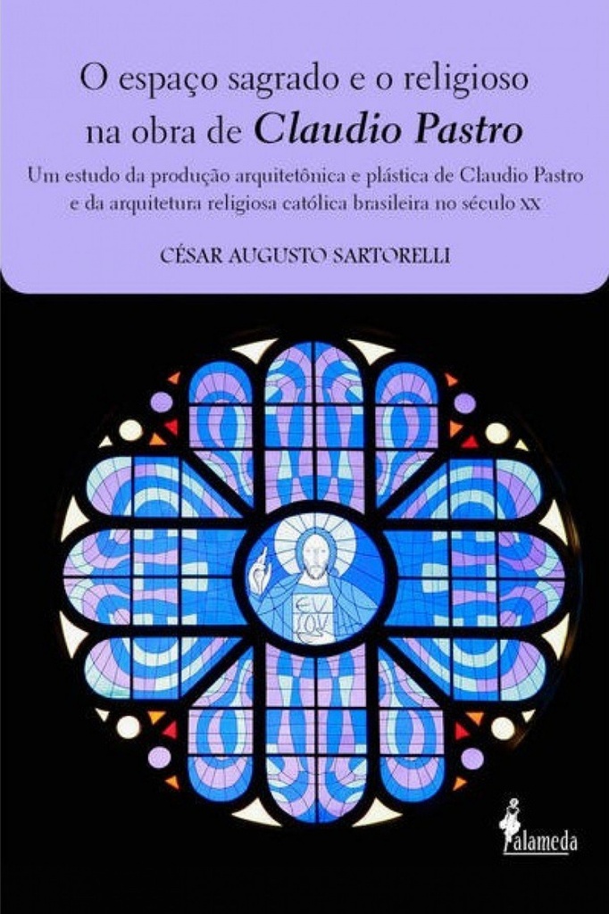 [9788579392344] O espaço sagrado e o religioso na obra de Claudio Pastro