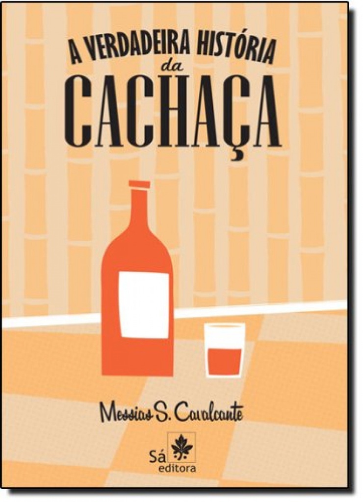 [9788588193628] A Verdadeira Historia Da Cachaca