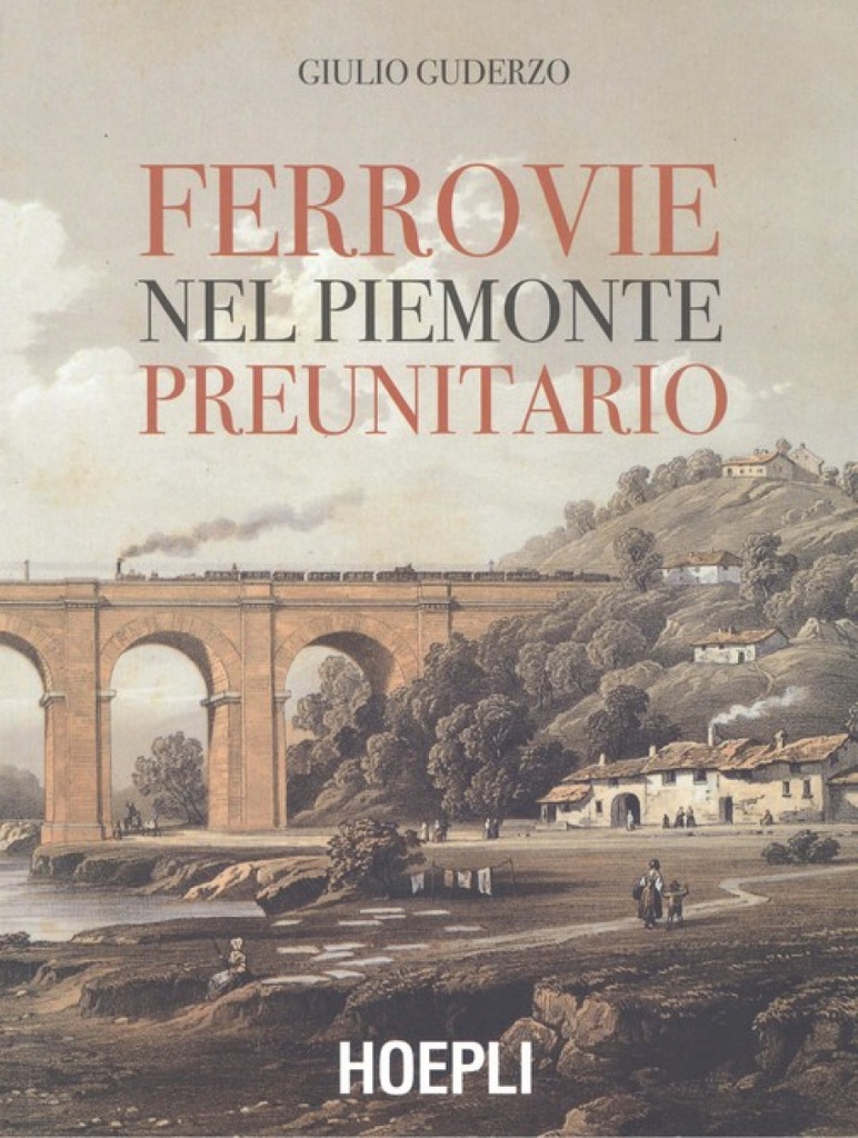 [9788820388065] Ferrovie Nel Piemonte Preunitario