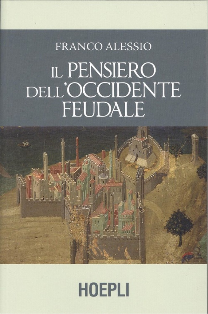 [9788820389383] IL Pensiero Dell'occidente Feudale