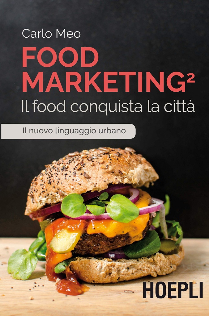 [9788820390662] Food Marketing. Food Conquista la Città