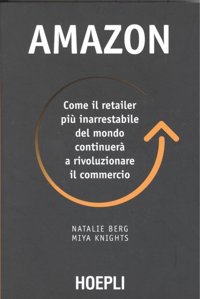[9788820391294] Amazon: Come el Retailer Più Inarrestabile del Mondo Continuerà a Rivoluzionare