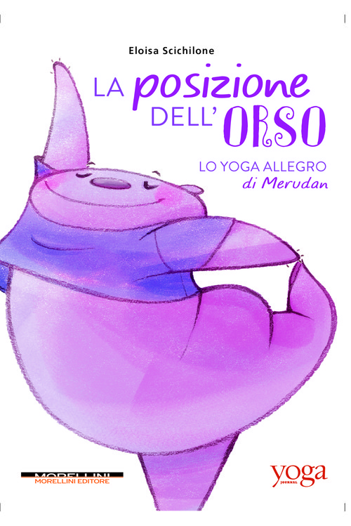 [9788862984690] La posizione dell'orso. Lo yoga allegro di Merudan