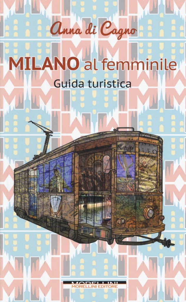 [9788862984959] Milano al femminile. Guida turistica