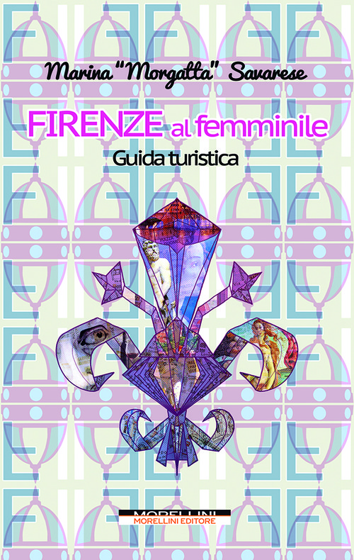 [9788862985178] Firenze al femminile. Guida turistica
