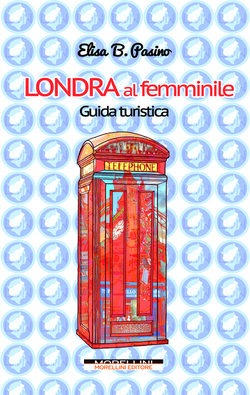 [9788862986069] Londra al femminile. Guida turistica