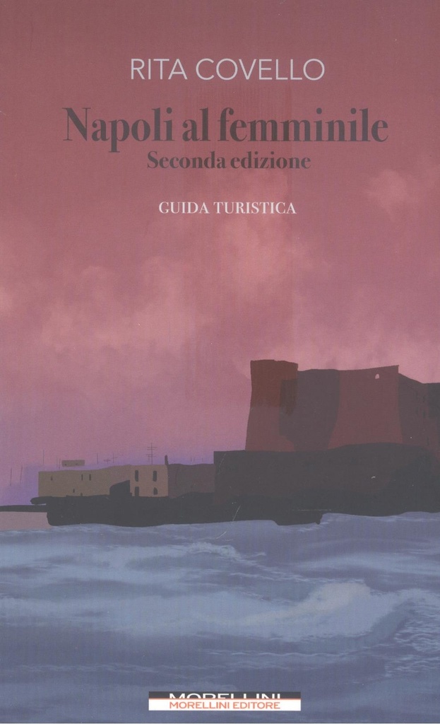 [9788862989381] Napoli al Femminile. Guida Turística