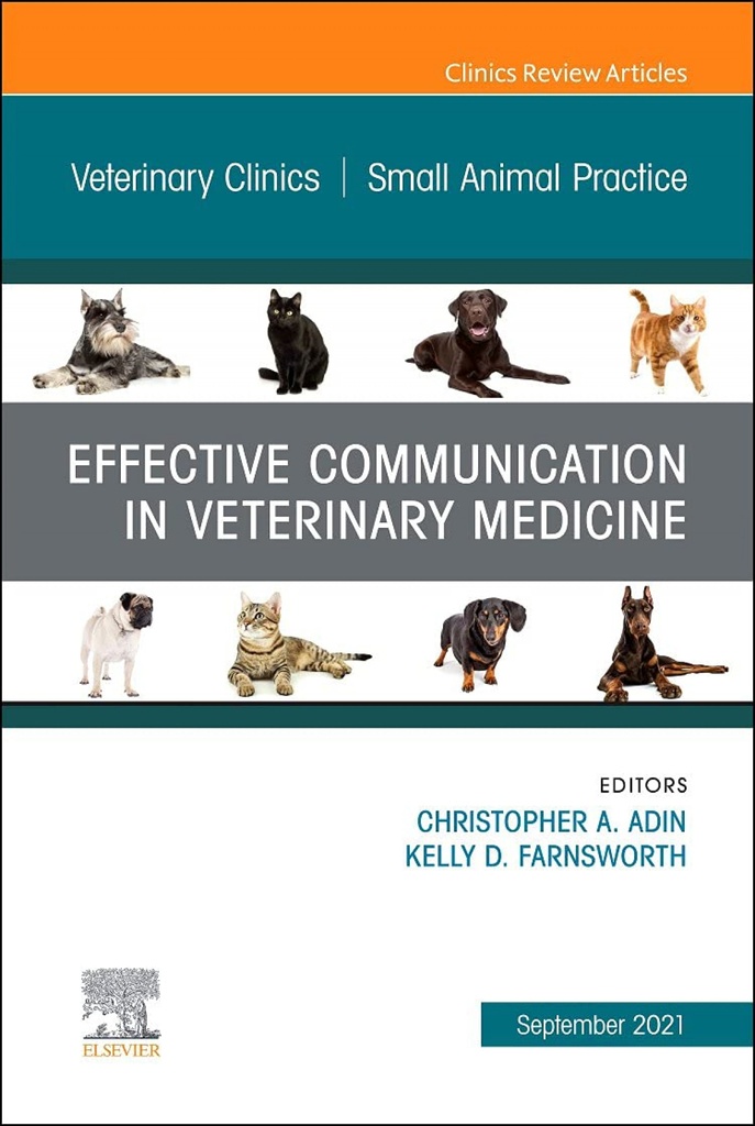 [9780323897464] Effective Communication in Veterinary Medicine, an Issue of Veterinary Clinics of