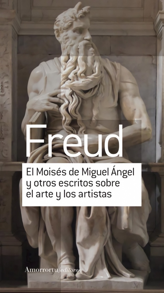 [9789505188840] El Moisés de Miguel Ángel y Otros Escritos Sobre el Arte