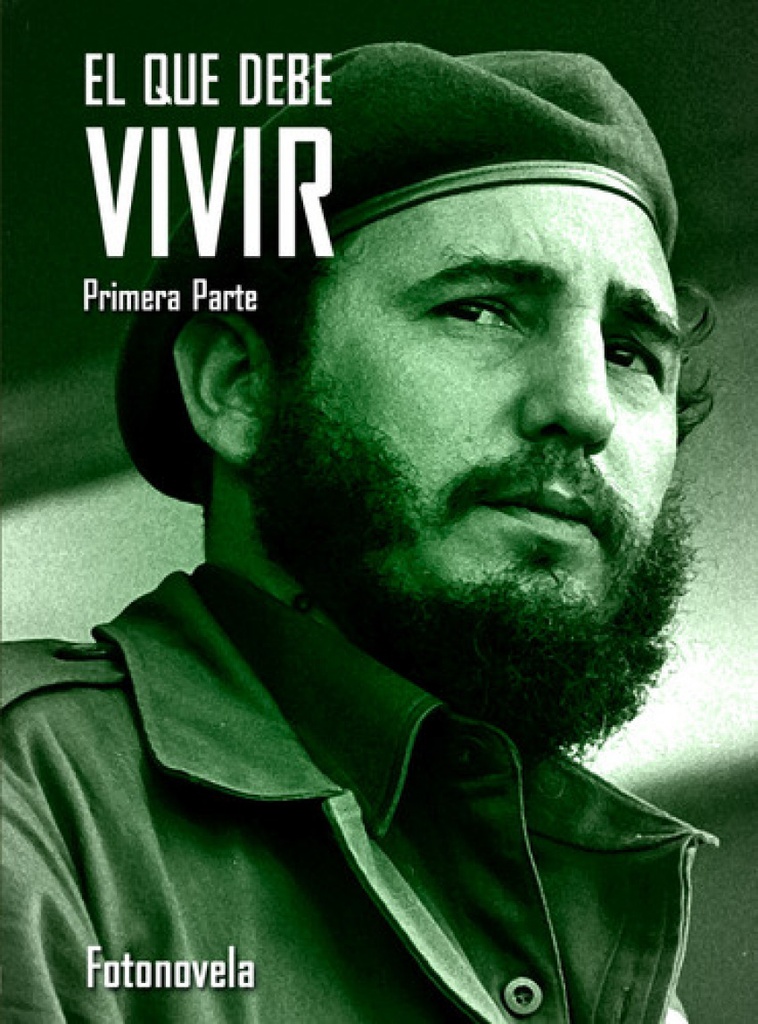 [9789592375604] Fotonovela El que debe vivir (Primera parte)