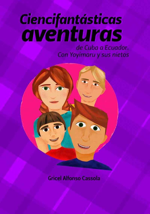 [9789592377837] Ciencifantásticas Aventuras de Cuba a Ecuador. con Yoyimaru