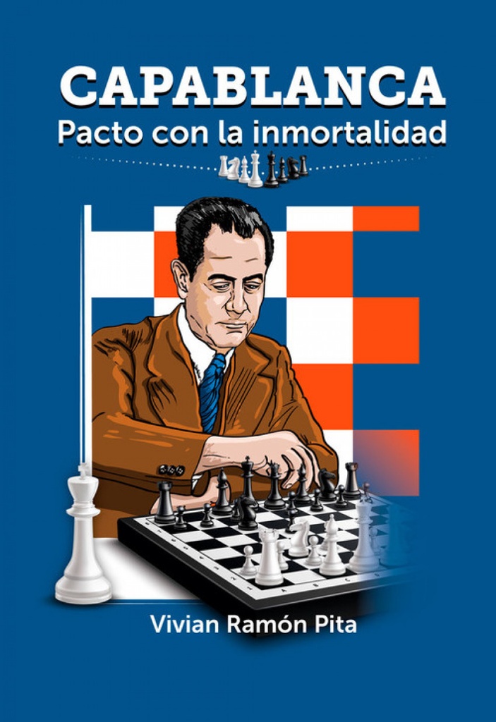 [9789592379121] Capablanca. Pacto con la Inmortalidad