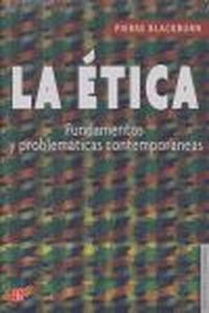 [9789681675233] La ética : Fundamentos y problemáticas contemporáneas
