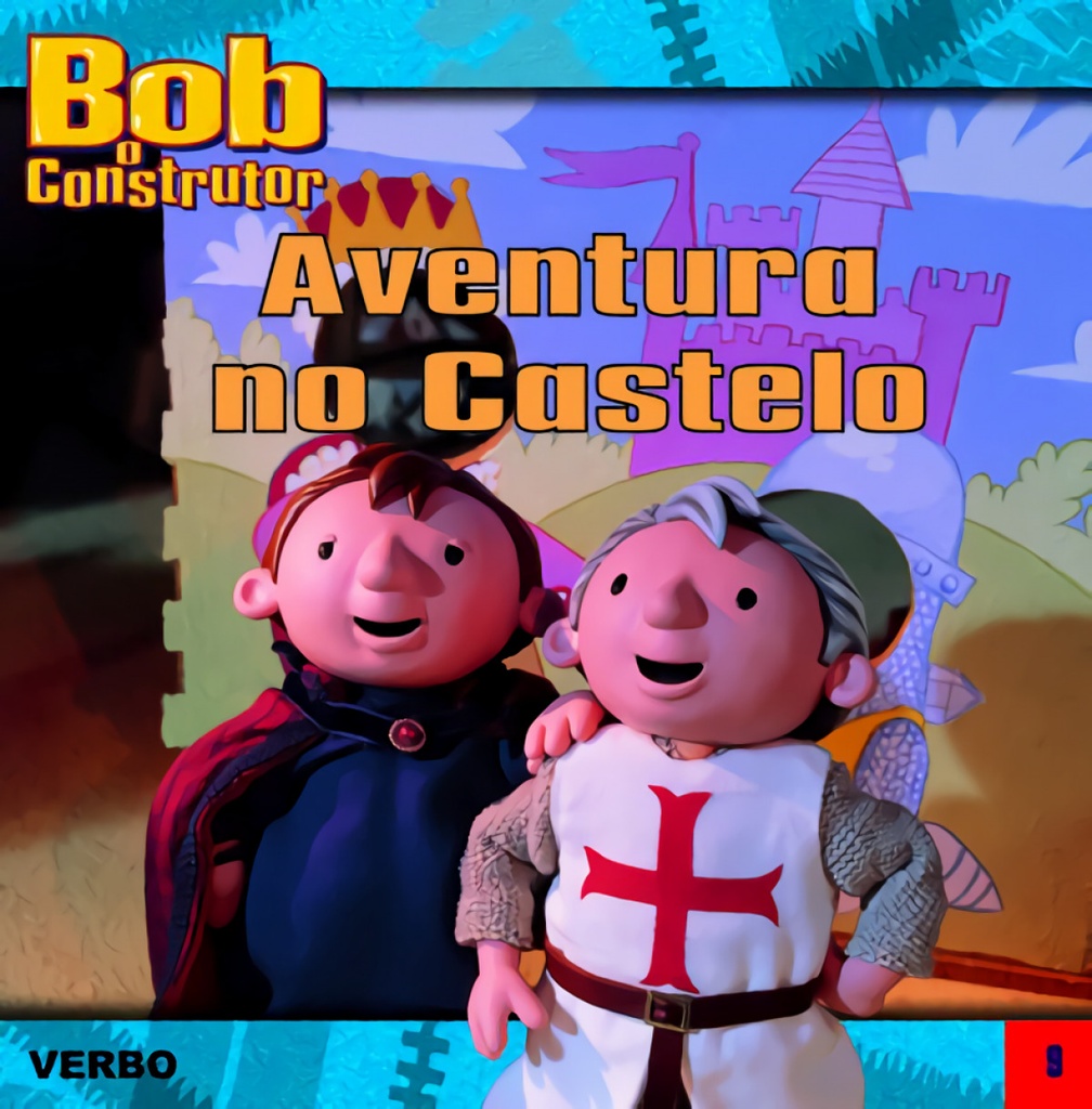 [9789722228596] Bob o Construtor: Aventura no Castelo