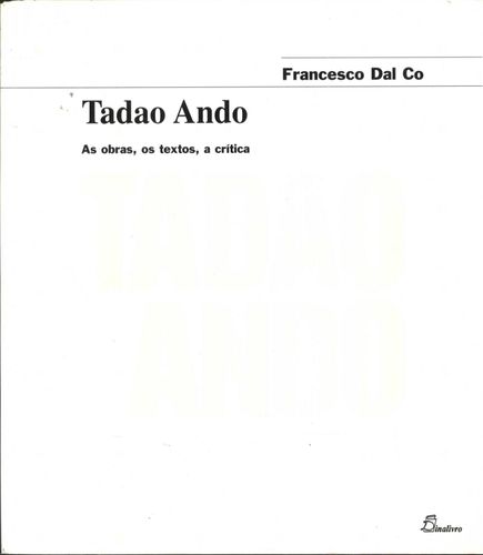 [9789725762172] Tadao Ando As Obras Os Textos a Critica