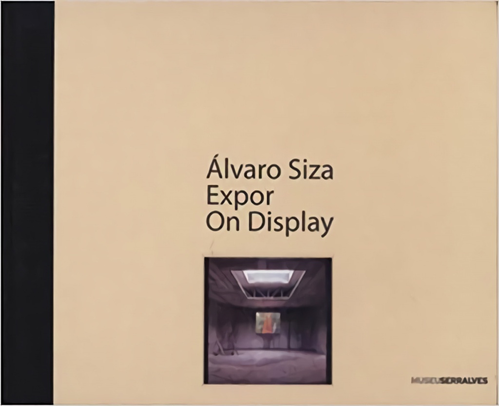 [9789727391448] Siza: Alvaro Siza. Expor on Display