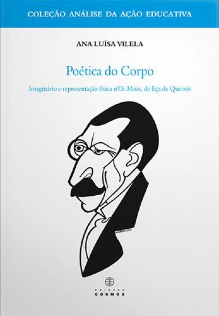 [9789727623716] Poética do Corpo (Imaginário e Representação Física n' os Maias de Eça Queirós)