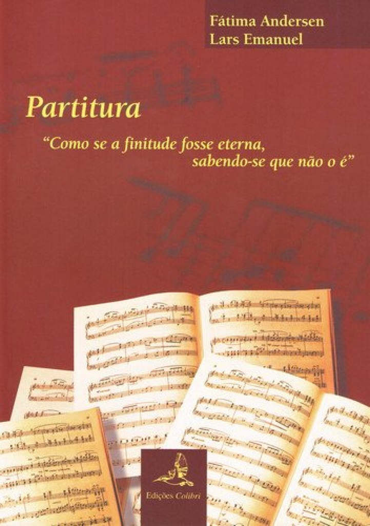 [9789727720798] Partitura"como Se a Finitude Fosse Eterna, Sabendo-se que Não o É"