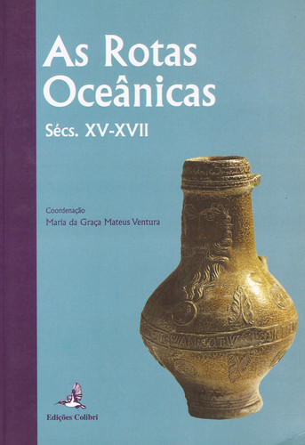 [9789727720842] As Rotas Oceânicas (séculos XV - XVII) - Quartas Jornadas de História Ibero-Amer