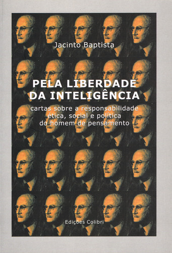 [9789727721801] Pela Liberdade Da Inteligência(cartas Sobre a Responsabilidade Ética, Social e P