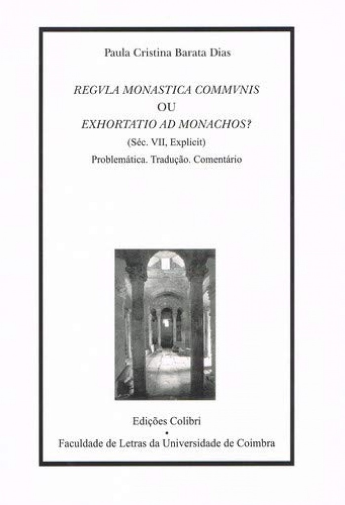 [9789727721917] Regula Monastica Communis Ou Exhorttio Ad Monachos (séc. Vii, Explicit) - Proble