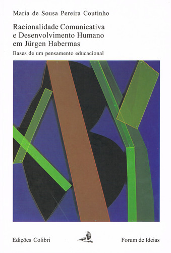 Racionalidade Comunicativa e Desenvolvimento Humano Em Jürgen Habermas. Bases de