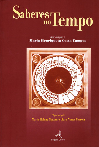 [9789727722785] Saberes No Tempo - Homenagem a Maria Henriqueta Costa Campos