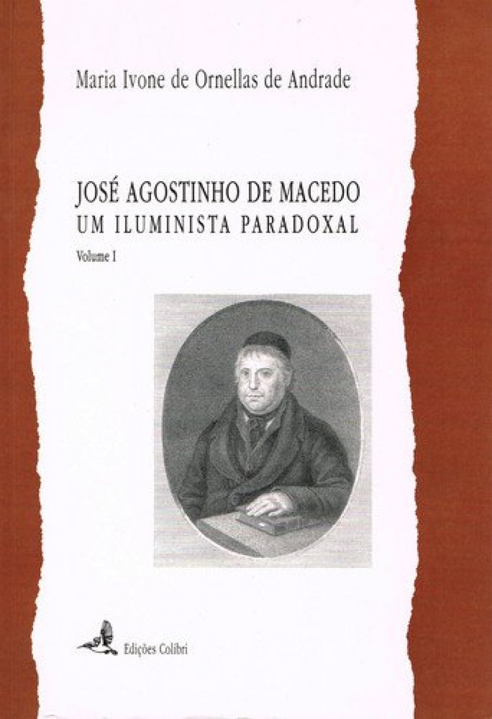 [9789727723058] José Agostinho de Macedo. Um Iluminista Paradoxal Vol. I