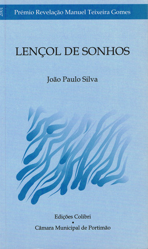 [9789727723256] Lençol de Sonhosprémio Manuel Texeira Gomes 2000 (prémio Revelação)