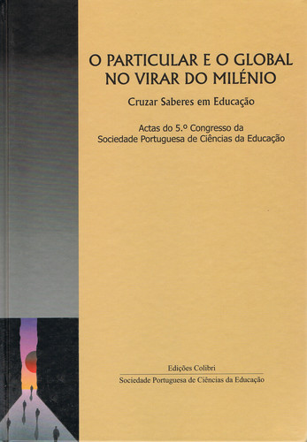 [9789727723287] O Particular e o Global No Virar Do Miléniocruzar Saberes Em Educação. Actas Do