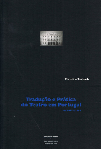 [9789727723423] Tradução e Prática de Teatro Em Portugal Entre 1975 e 1988