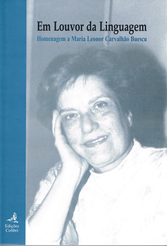 [9789727723874] Em Louvor Da Linguagemhomenagem a Maria Leonor Carvalhão Buescu
