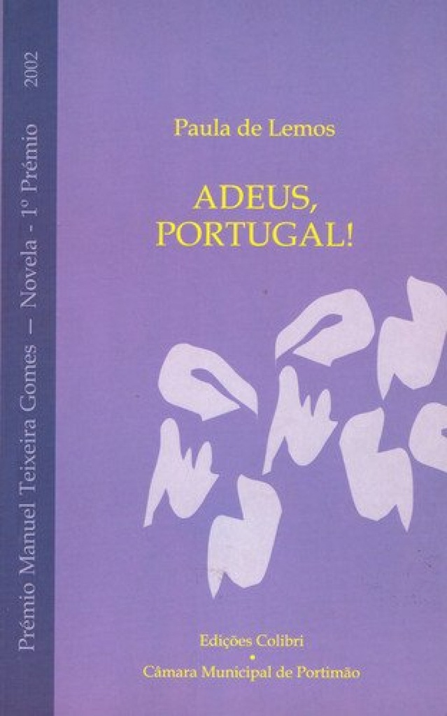 [9789727723904] Adeus, Portugal Prémio Manuel Texeira Gomes 2002 (novela - 1.º Prémio)